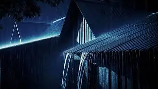 Sleep Soundly in Minutes with Heavy Rain & Thunderstorm on Old Rusty Roof