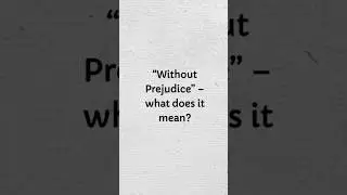 &ldquo;Without Prejudice&rdquo; - what does it mean? #legalterminology #negotiation #uklaw