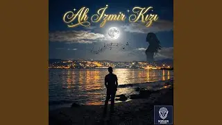 Ah İzmir Kızı