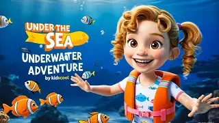 Under the Sea 🌊🐠🐳| Fun Ocean Adventure Song for Kids!| Fun Kids Song | Sing-Along with Us!