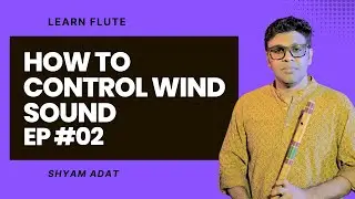 Flute Lesson 2: Improve Your Tone | Leaf Technique | Shyam Adat