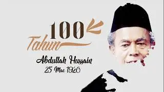100 Tahun Abdullah Hussain - I