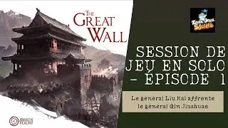 Session de jeu en solo de The Great Wall - Épisode 1