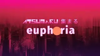 ATSUMARU Euphoria Teaser