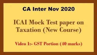 ICAI Mock Test for CA Inter Nov 2020| Part 1:- GST portion of Taxation Paper