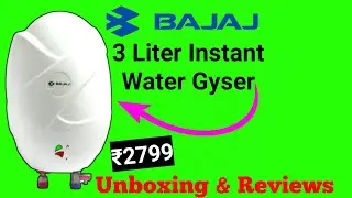 ₹2799 Unboxing the Bajaj 3L Geyser |3L Instant Geyser