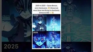 From 2019 to 2025 &mdash; Akaza&rsquo;s evolution is pure perfection! 🔥 The animation, the aura, the intensity