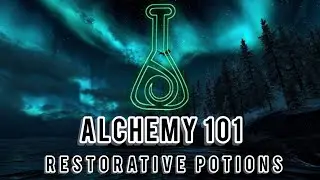 Skyrim Alchemy 101 - Restorative Potions - EP 1
