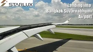 Sunny Starlux A350-900 Arrival and Landing into Bangkok Suvarnabhumi Airport!