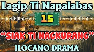LAGIP TI NAPALABAS DRAMA｜SIAK TI NAGKURANG｜ILOCANO DRAMA｜OLD DRAMA｜Ilocano Old Radio Story