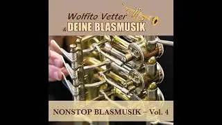 Heimat, pures Gl&uuml;ck- Wolfito Vetter und Deine Blasmusik