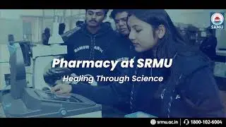 💊 Begin Your Pharmacy Journey @ SRMU