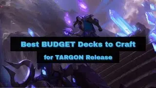 BEST BUDGET DECKS TO CRAFT FOR TARGON EXPANSION RELEASE