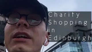 exploring charity shops in Edinburgh