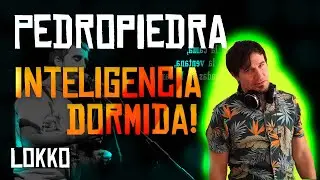 Reacción a Pedropiedra - Inteligencia Dormida | Análisis de Lokko!