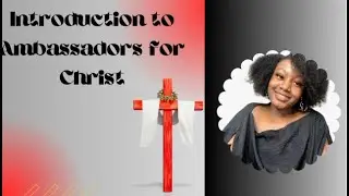 Introduction to Ambassadors for Christ