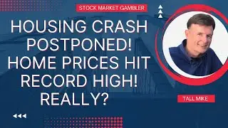 HOUSING CRASH POSTPONED: HOME PRICES HIT RECORD! Housing Market Crash 2024 - Stock Market Gambler