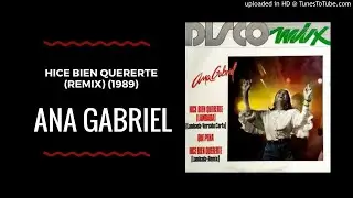 Ana Gabriel - Hice Bien Quererte (Remix) (1989)