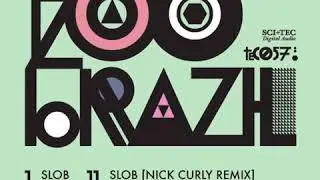 Zoo Brazil - Slob (Nick Curly Remix)