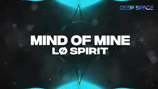 L&oslash; Spirit - Mind of Mine [HD]
