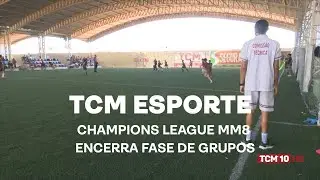 TCM Not&iacute;cia Esportes - Champions League MM8 encerra fase de grupos