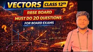 Vectors Chapter Class 12 | Board Exam Oriented Questions | RBSE