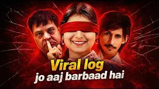 Viral Log Jo Aaj Barbaad Hai | Internet Fame Ka Dark Truth 😱