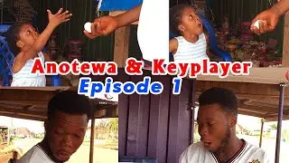 Anotewa & Keyplayer Comedy Episode 1