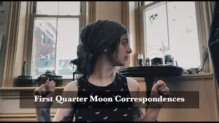 The First Quarter Moon Correspondences || The Year of the Witch Day 198 of 366