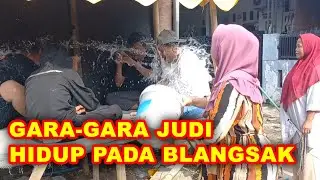 GARA GARA JUDI HIDUP PADA BLANGSAK