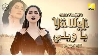 Ya Weli | Teaser | Neha Pandey | Nikon Middle East