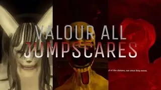 Valour All Jumpscares ||IDSTUDIOS||