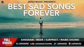 Punjabi sad songs 2017 | Best Sad Songs Forever - Collection | Full HD Videos | Japas Music