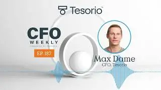 Tesorio CFO Max Dame on CFO Weekly podcast: Why is Tesorio winning awards?