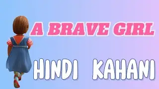 A Brave girl-Ria| Hindi Cartoon Story| Kids| Knowledge