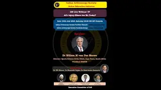 IAS Live Webinar: 57- ACL Injury- Where Are We Today? By Dr Willem M van Der Merwe