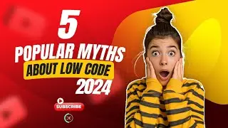 5 popular myths about low code you do not know about | 2024 | summary video