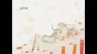【1017】glow　歌ってみた