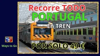 RECORRER todo PORTUGAL en TREN por solo 49 &euro;, conoce este nuevo ABONO.