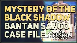 Bantan Sango Case File Mystery of the Black Shadow Genshin Impact