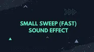 FAST SMALL SWEEP SOUND EFFECT