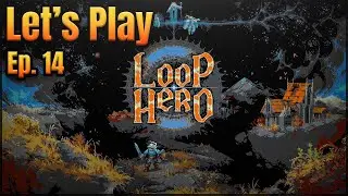 LOOP HERO | Let's Play in 2021 | First Time Playthrough | Episode 14