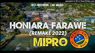 Honiara Farawe (Remake 2022) Mipro | Single Artist | Mamzy Vibez 2022