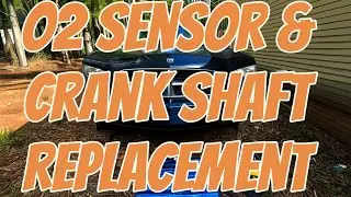 O2 sensor & crank shaft sensor replacement 