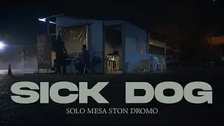 Sick Dog - Solo Mesa Ston Dromo (Official Video)