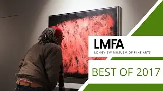 Best of 2017 | Longview Museum of Fine Arts