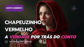 Chapeuzinho Vermelho  A VERDADEIRA História Que a Disney censurou