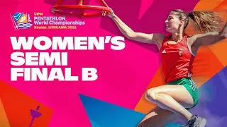 LIVE 🔴 Women's Semi-final B – UIPM 2025 Pentathlon World Championships