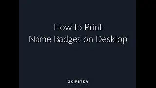 Name Badge Printing: How to Print your Name Badges on Desktop | zkipster Tutorial