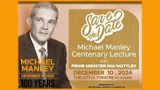 Micheal Manley Centenary Leucture with Prime Minister of Barbados Mia Motley | December 10 2024